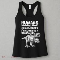 Human Are Complicated I'm Gonna Be A Dinosaur Women's Tank Top thumb 3