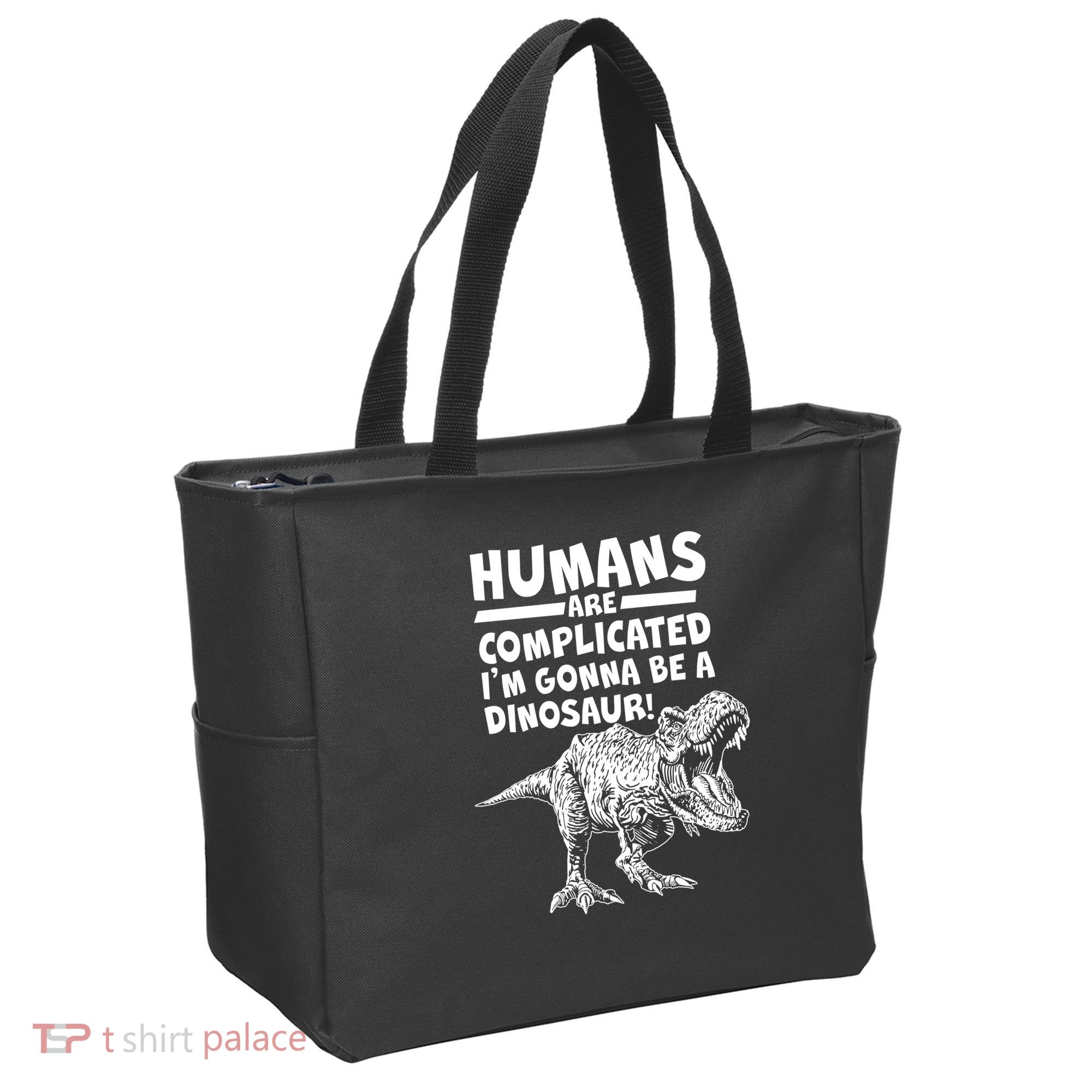 Human Are Complicated I'm Gonna Be A Dinosaur Tote Bag