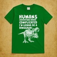 Human Are Complicated I'm Gonna Be A Dinosaur T-Shirt thumb 5