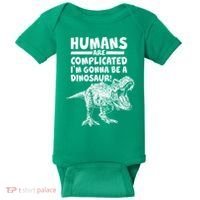 Human Are Complicated I'm Gonna Be A Dinosaur Baby Bodysuit thumb 0