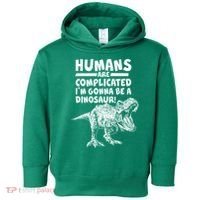 Human Are Complicated I'm Gonna Be A Dinosaur Toddler Hoodie thumb 0