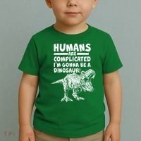 Human Are Complicated I'm Gonna Be A Dinosaur Toddler T-Shirt thumb 2