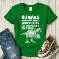 Human Are Complicated I'm Gonna Be A Dinosaur Women's T-Shirt thumb 3