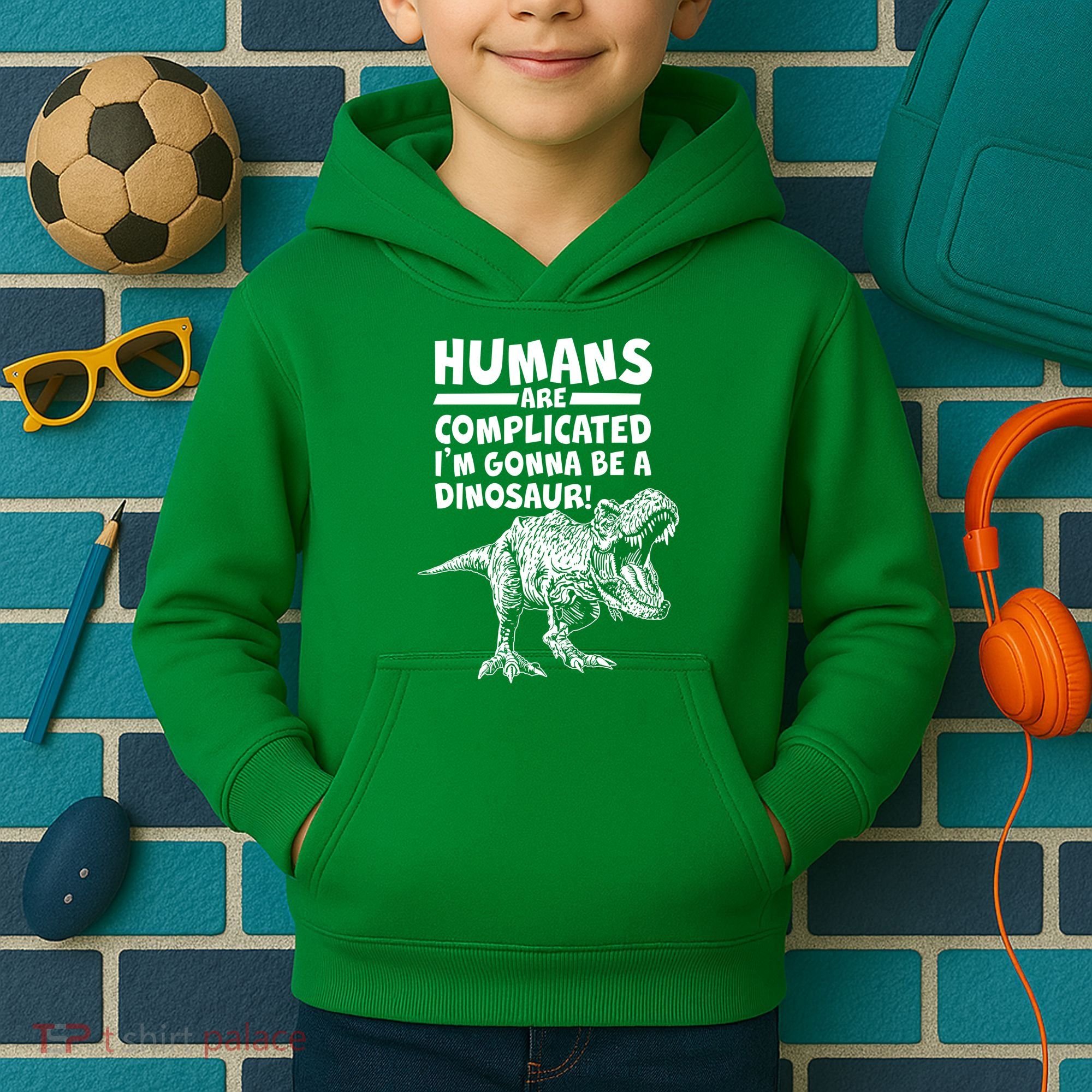 Human Are Complicated I'm Gonna Be A Dinosaur Kids Hoodie