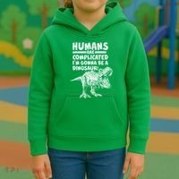 Human Are Complicated I'm Gonna Be A Dinosaur Kids Hoodie thumb 3