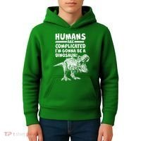 Human Are Complicated I'm Gonna Be A Dinosaur Kids Hoodie thumb 4
