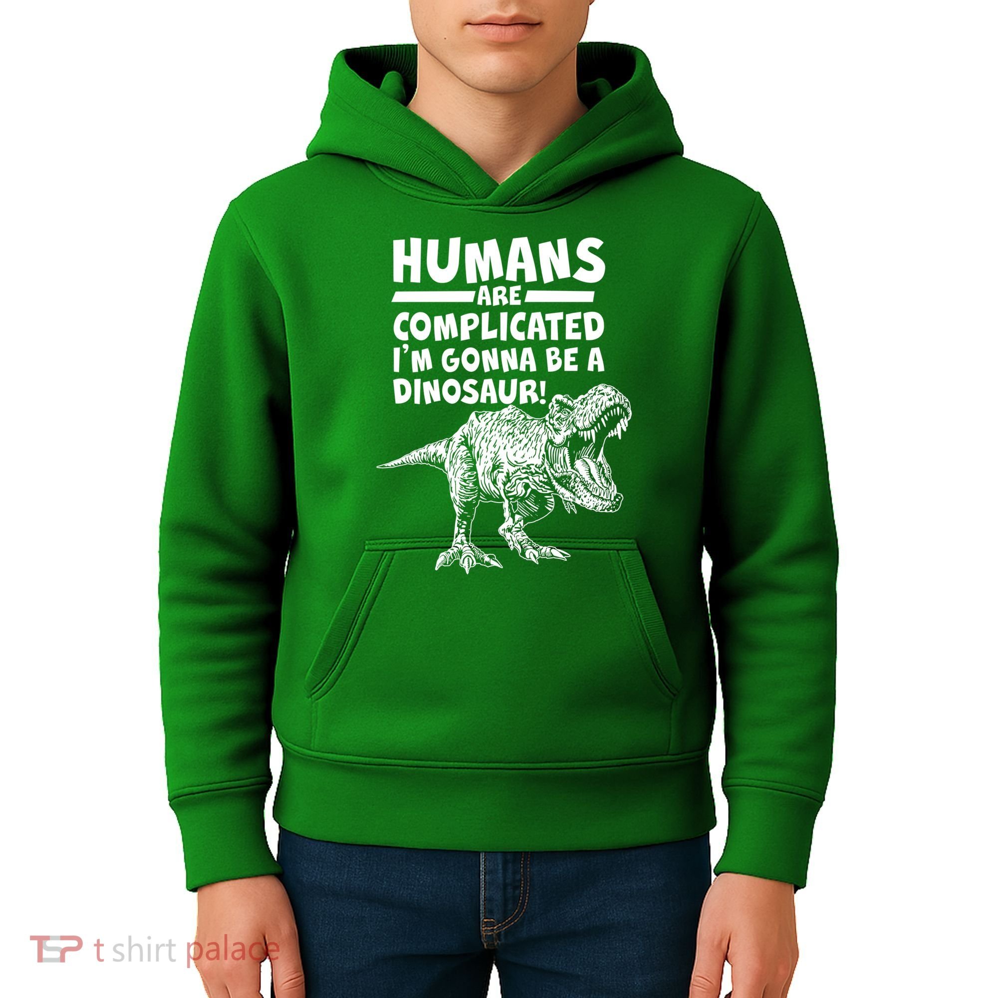 Human Are Complicated I'm Gonna Be A Dinosaur Kids Hoodie