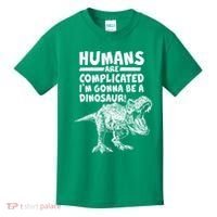 Human Are Complicated I'm Gonna Be A Dinosaur Kids T-Shirt thumb 0