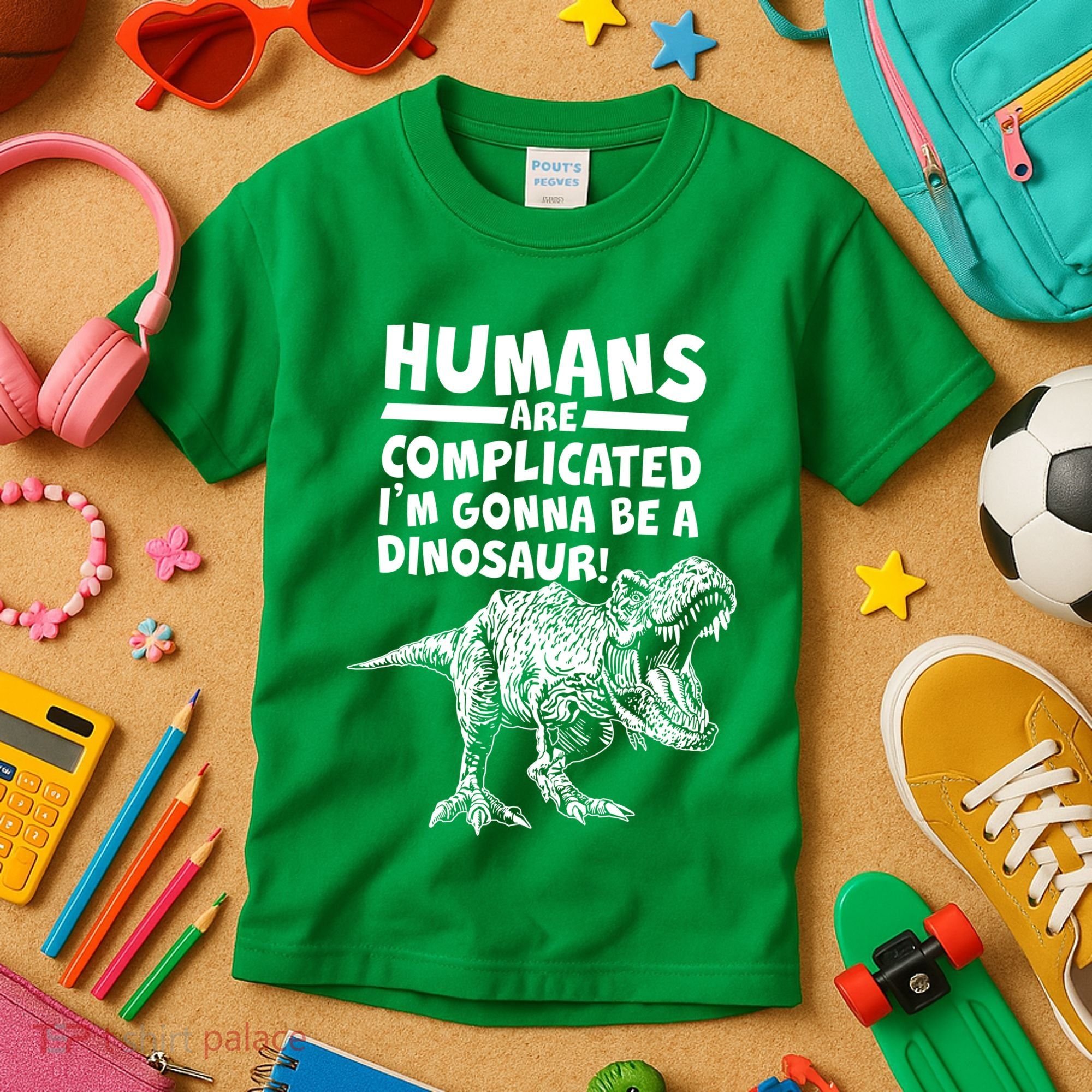 Human Are Complicated I'm Gonna Be A Dinosaur Kids T-Shirt