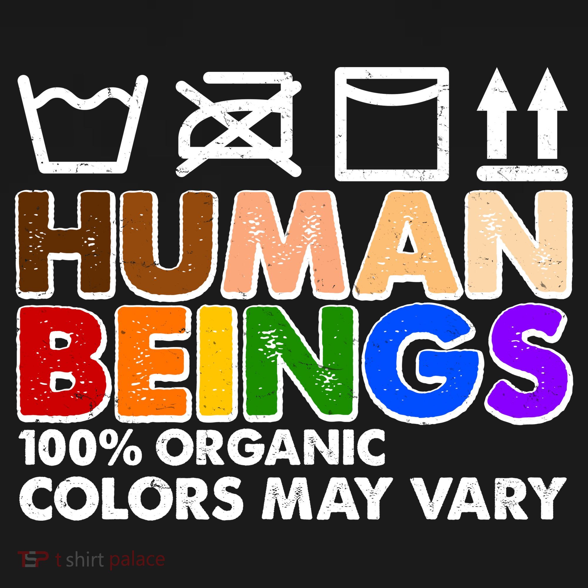 Human Beings 100 Percent Organic Colors May Vary T-Shirt