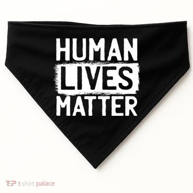 Human Lives Matter USA-Made Doggie Bandana