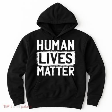 Human Lives Matter Hoodie