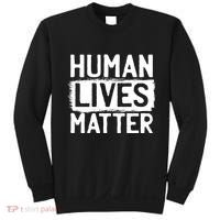 Human Lives Matter Sweatshirt thumb 0