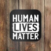 Human Lives Matter Coaster thumb 0