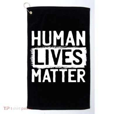 Human Lives Matter Golf Towel