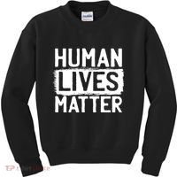 Human Lives Matter Kids Sweatshirt thumb 0