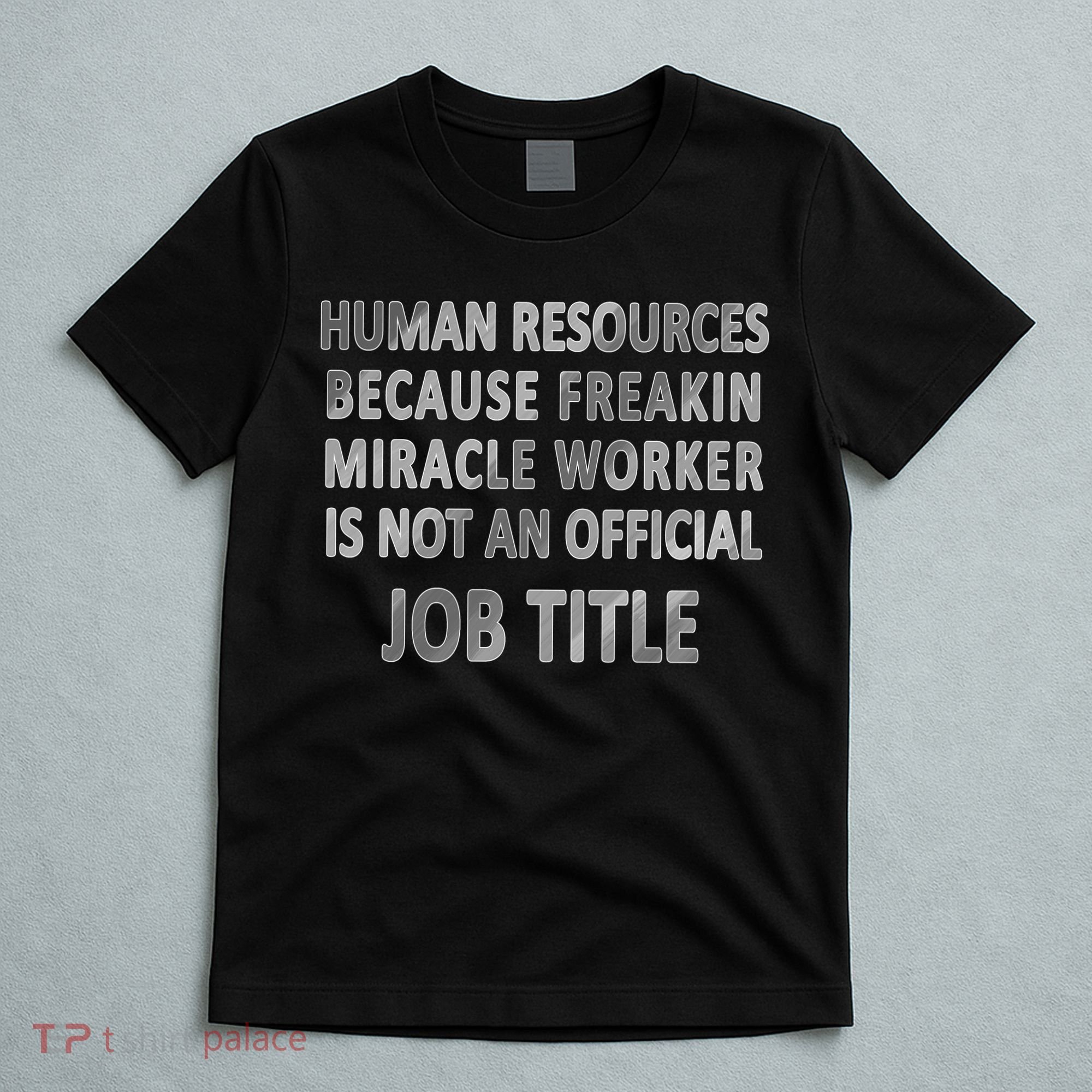 Human Resources Miracle Worker T-Shirt