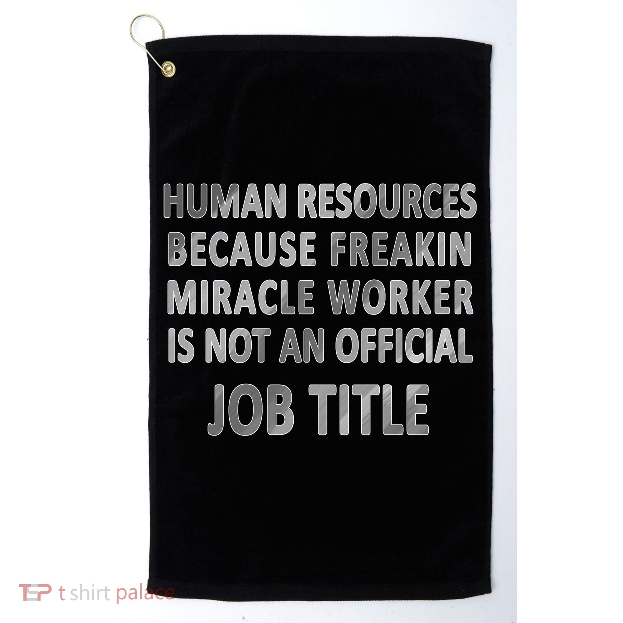 Human Resources Miracle Worker Golf Towel