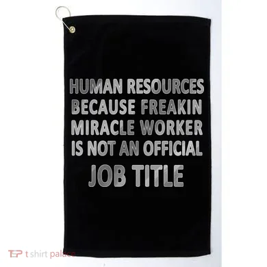 Human Resources Miracle Worker Golf Towel
