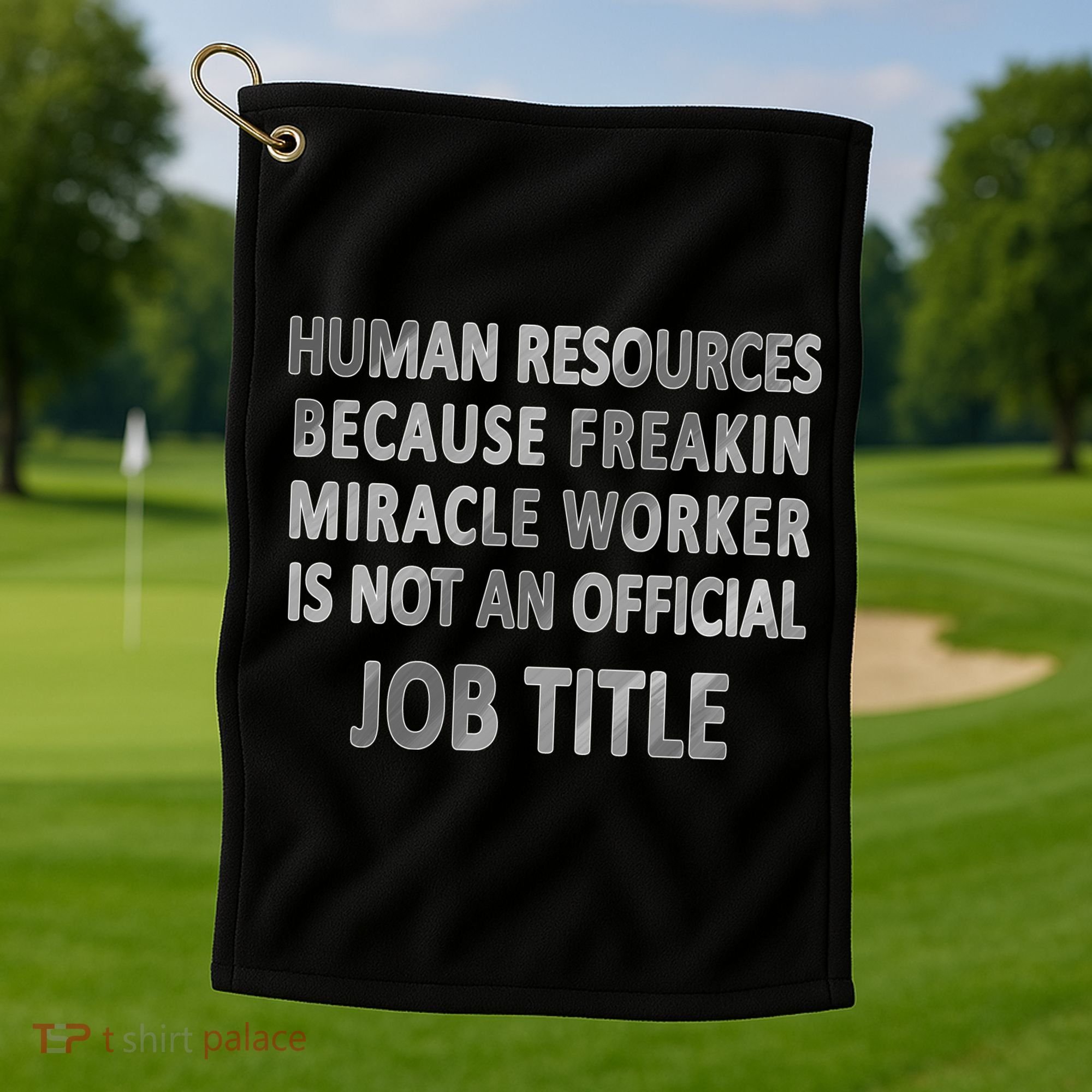 Human Resources Miracle Worker Golf Towel