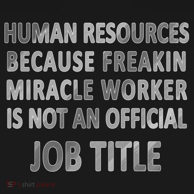Human Resources Miracle Worker Women's T-Shirt