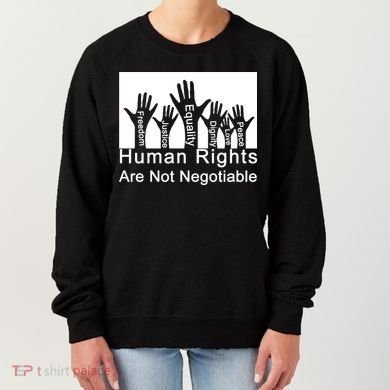 Human Rights Are Not Negotiable Women's Sweatshirt