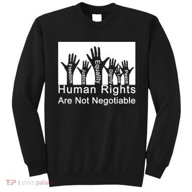 Human Rights Are Not Negotiable Sweatshirt