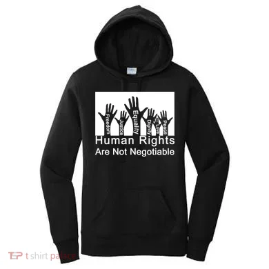 Human Rights Are Not Negotiable Women's Hoodie