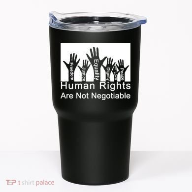 Human Rights Are Not Negotiable Tumbler