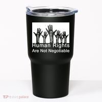 Human Rights Are Not Negotiable Tumbler thumb 0