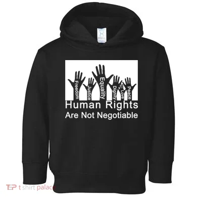 Human Rights Are Not Negotiable Toddler Hoodie
