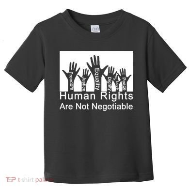Human Rights Are Not Negotiable Toddler T-Shirt