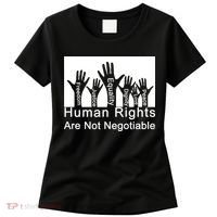 Human Rights Are Not Negotiable Women's T-Shirt thumb 0