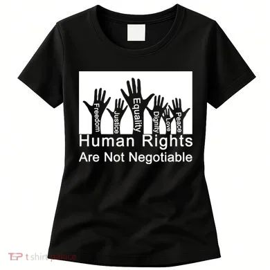 Human Rights Are Not Negotiable Women's T-Shirt