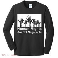 Human Rights Are Not Negotiable Kids Long Sleeve Shirt thumb 0