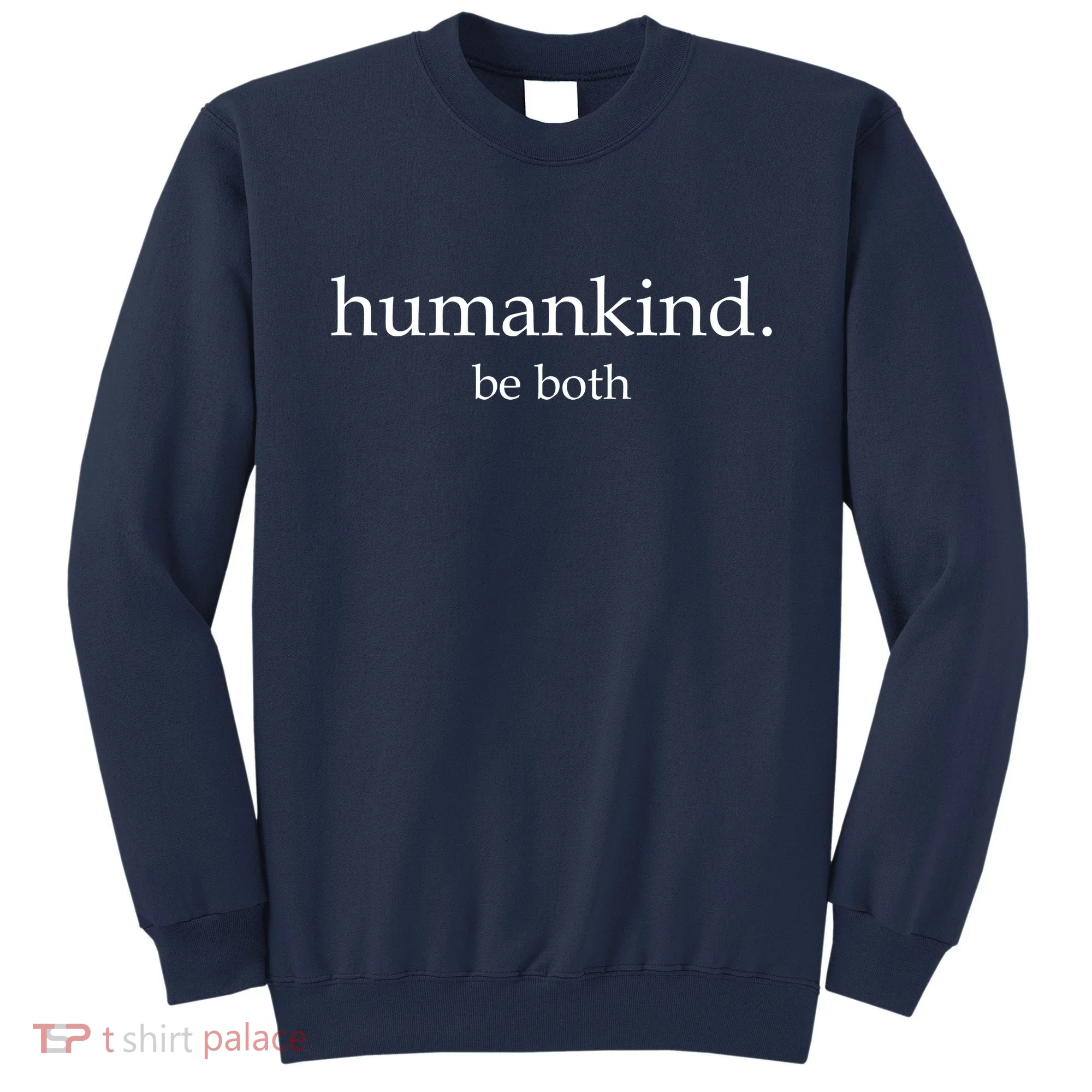 Humankind Be Both Sweatshirt