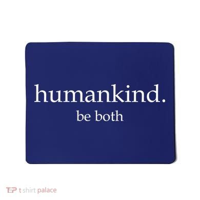 Humankind Be Both Mousepad