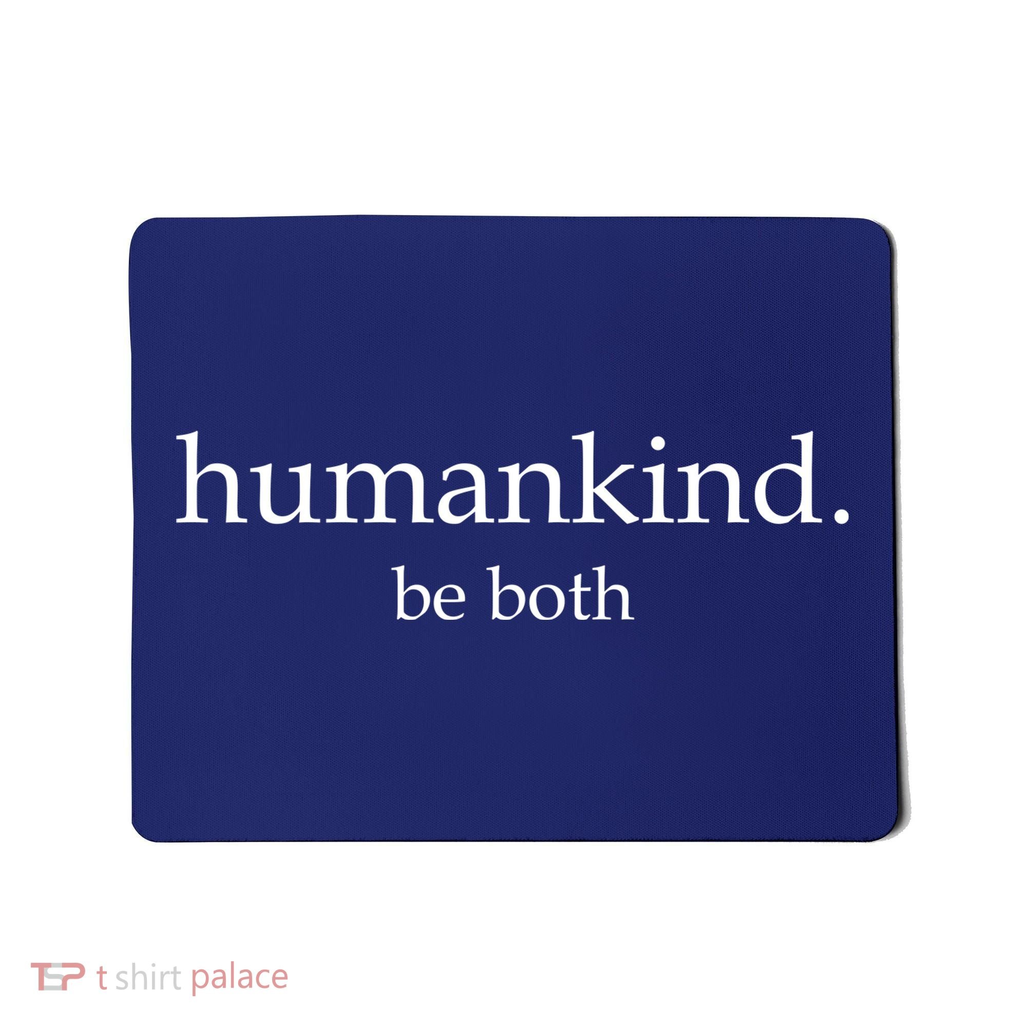 Humankind Be Both Mousepad
