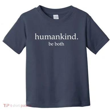Humankind Be Both Toddler T-Shirt
