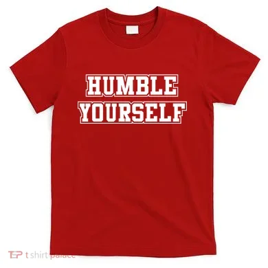 Humble Yourself T-Shirt