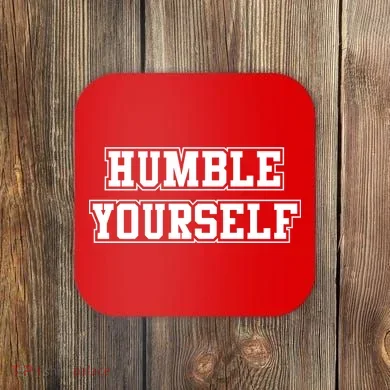 Humble Yourself Coaster