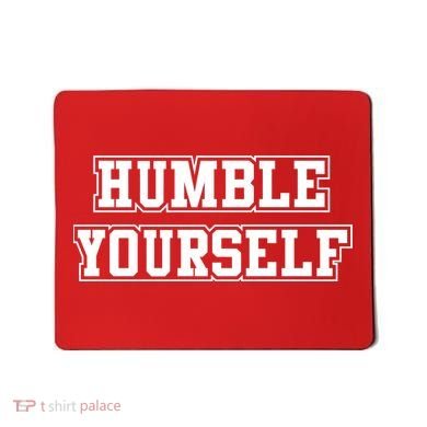 Humble Yourself Mousepad
