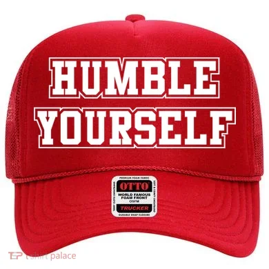 Humble Yourself Hat