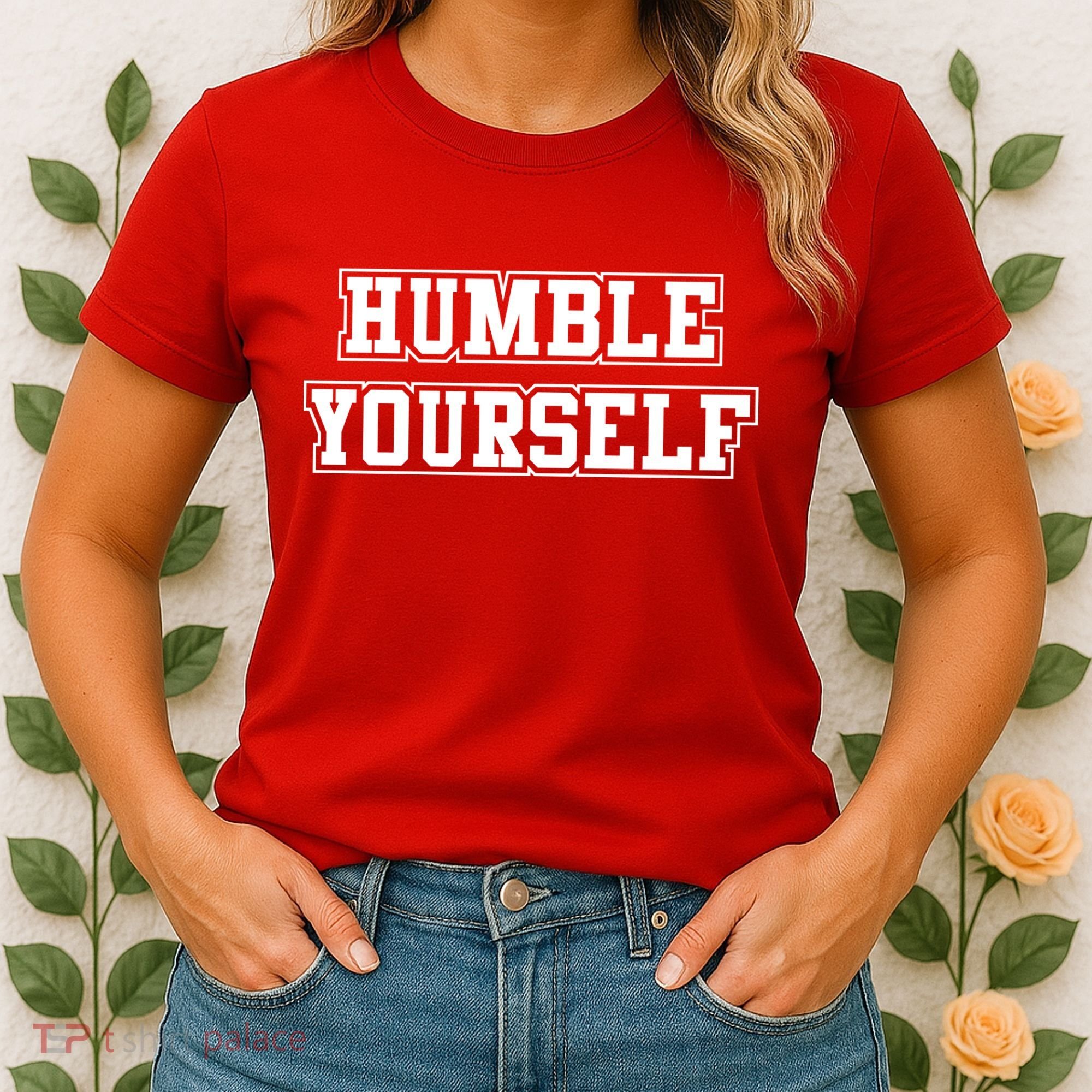 Humble Yourself Women's T-Shirt