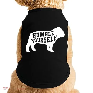 Humble Yourself Dog Doggie Tank