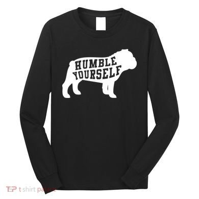 Humble Yourself Dog Long Sleeve Shirt