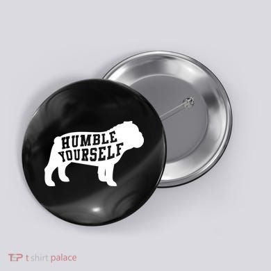 Humble Yourself Dog Button