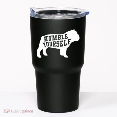 Humble Yourself Dog Tumbler