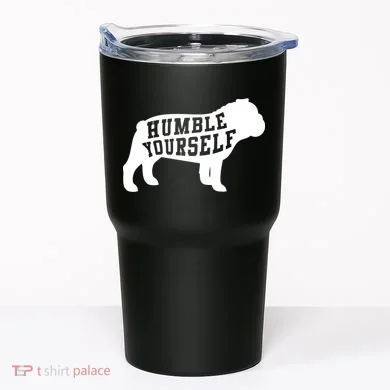 Humble Yourself Dog Tumbler