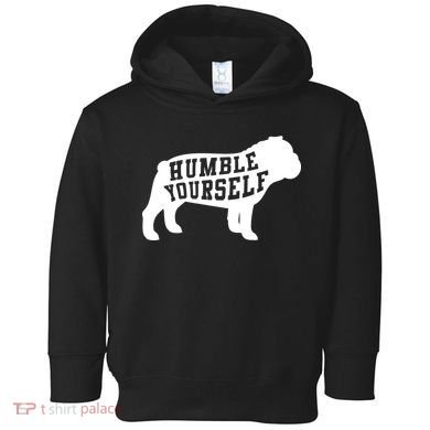 Humble Yourself Dog Toddler Hoodie